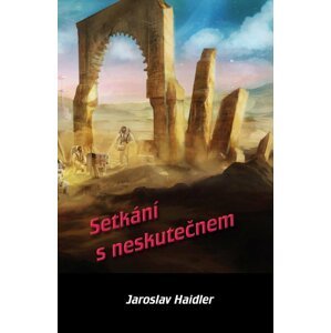 Setkání s neskutečnem - Jaroslav Haidler