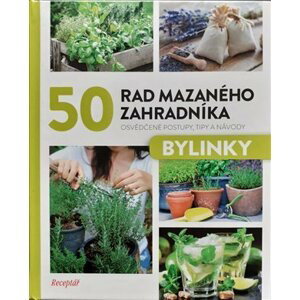 50 rad mazaného zahradníka - Bylinky - autorů kolektiv