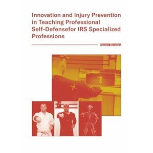 Innovation and Injury Prevention in Teaching Professional Self Defensefor IRS Specialized Profession - Václav Beránek