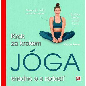 Jóga - Krok za krokem snadno a s radostí - Nicole Reese