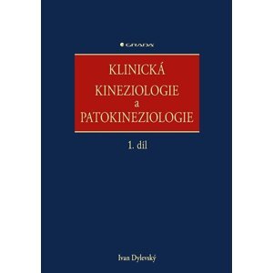 Klinická kineziologie a patokineziologie 1. + 2. díl - Ivan Dylevský