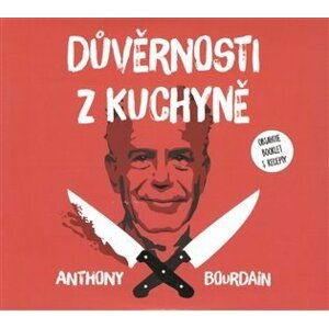 Důvěrnosti z kuchyně - 2 CDmp3 (Čte Otakar Brousek ml.) - Anthony Bourdain