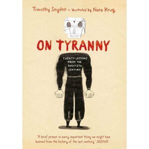 On Tyranny: Twenty Lessons from the Twentieth Century (Graphic Edition), 1.  vydání - Timothy Snyder