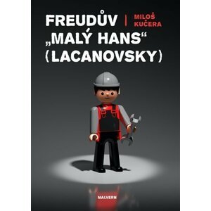 Freudův "Malý Hans" Lacanovsky - Miloš Kučera