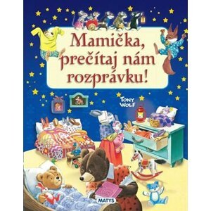 Mamička, prečítaj nám rozprávku - Tony Wolf