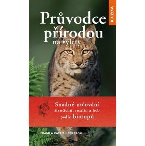 Průvodce přírodou na výlety - Snadné určování živočichů, rostlin a hub podle biotopů - Frank Hecker