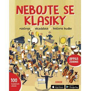 Nebojte se klasiky - Nástroje, skladatelé, historie hudby - autorů kolektiv