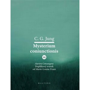 Mysterium Coniunctionis III. Aurora consurgens – doplňkový svazek od M. L. von Franz - Carl Gustav Jung