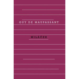Miláček, 5.  vydání - Guy de Maupassant