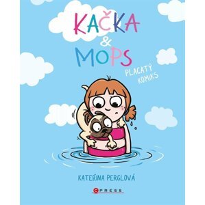 Kačka & Mops - Placatý komiks - Kateřina Perglová