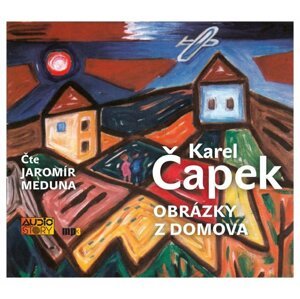 Obrázky z domova - CDmp3 (Čte Jaromír Meduna) - Karel Čapek