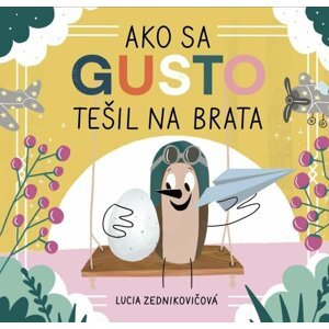 Ako sa Gusto tešil na brata - Lucia Zednikovičová