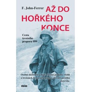 Až do hořkého konce – Cesta trestního praporu 999 - F. John-Ferrer