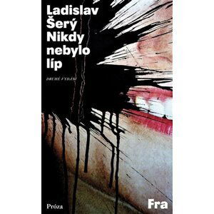 Nikdy nebylo líp - Ladislav Šerý