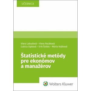Štatistické metódy pre ekonómov a manažérov - Viera Labudová; Viera Pacáková; Ľubica Sipková