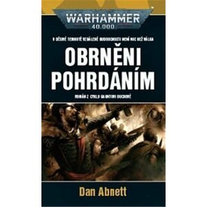 Warhammer 40.000 - Obrněni pohrdáním - Dan Abnett