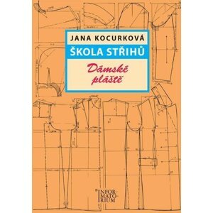 Škola střihů – Dámské pláště - Jana Kocurková