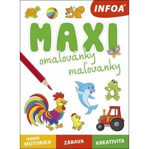 Maxi omalovánky / maľovanky - jemná motorika, zábava, kreativita, 1.  vydání