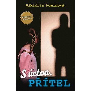 S úctou, přítel - Viktória Dominová