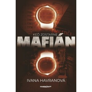 Keď zostarne mafián - Ivana Havranová