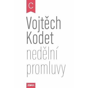 Nedělní promluvy - cyklus C - Vojtěch Kodet