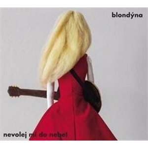 Nevolej mi do nebe - CD - Blondýna