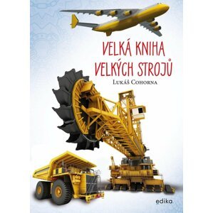 Velká kniha velkých strojů - Lukáš Cohorna