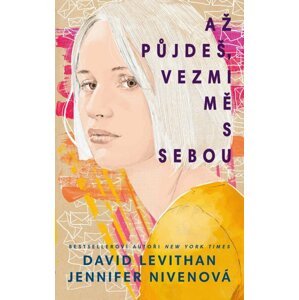 Až půjdeš, vezmi mě s sebou - Jennifer Niven