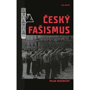 Český fašismus - Milan Nakonečný