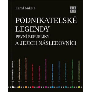 Podnikatelské legendy první republiky a jejich následovníci - Kamil Miketa