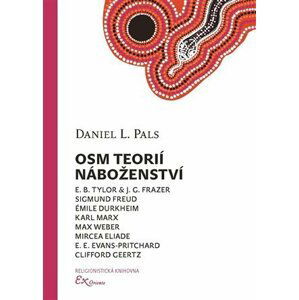 Osm teorií náboženství - Daniel L. Pals