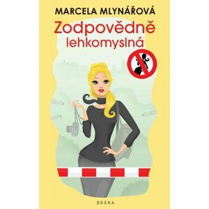 Zodpovědně lehkomyslná - Marcela Mlynářová