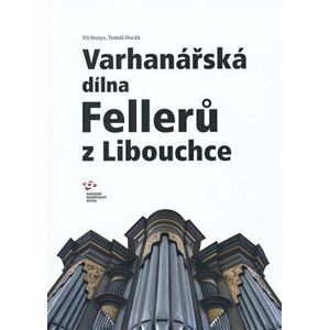 Varhanářská dílna Fellerů z Libouchce - Vít Honys