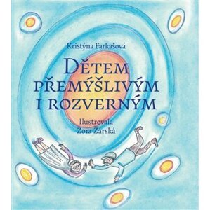 Dětem přemýšlivým i rozverným - Kristýna Farkašová