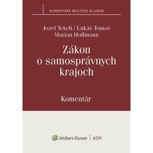 Zákon o samosprávnych krajoch - Jozef Tekeli; Lukáš Tomaš; Marian Hoffmann