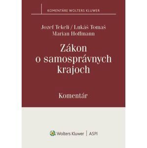 Zákon o samosprávnych krajoch - Jozef Tekeli; Lukáš Tomaš; Marian Hoffmann