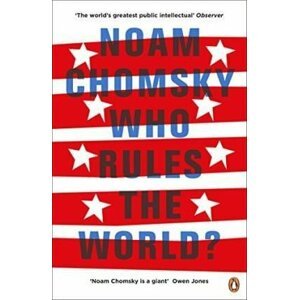 Who Rules the World? - Noam Chomsky