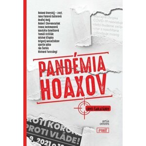 Pandémia hoaxov - Roland Oravský; Jana Fialová Kučerová; Ondřej Holý