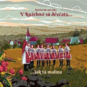 V Kuželově sú děvčata... jak tá malina - CD - zpěvulky Kuželovské