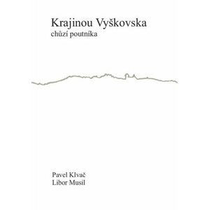 Krajinou Vyškovska chůzí poutníka - Pavel Klvač