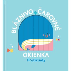 Bláznivo čarovné okienka Protiklady