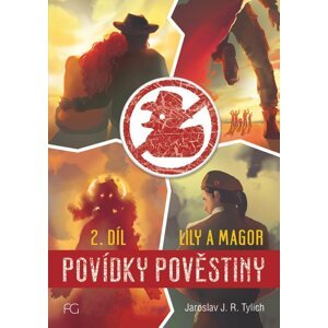 Povídky pověstiny - Lily a Magor 2.díl - Jaroslav J. Tylich