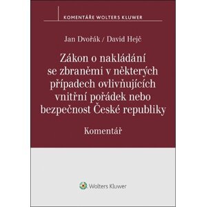 Zákon o nakládání se zbraněmi v některých případech ovlivňujících vnitřní pořádek nebo bezpečnost České republice - Jan Dvořák