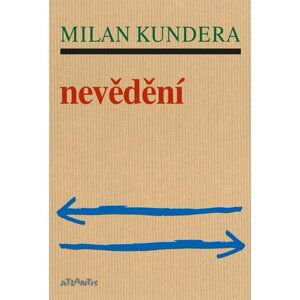 Nevědění - Milan Kundera