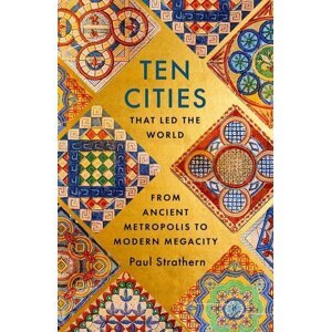 Ten Cities that Led the World - Paul Strathern