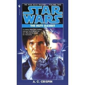 The Hutt Gambit: Star Wars Legends (The Han Solo Trilogy) - Ann C. Crispin