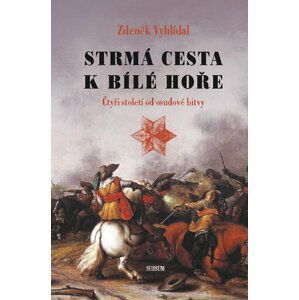 Strmá cesta k Bílé hoře - Zdeněk Vyhlídal