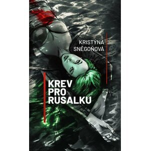 Krev pro Rusalku (2.vydání) - Kristýna Sněgoňová