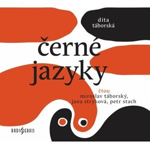 Černé jazyky - CDmp3 (Čte Miroslav Táborský, Jana Stryková, Petr Stach) - Dita Táborská