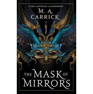 The Mask of Mirrors : Rook and Rose 1 - M. A. Carrick